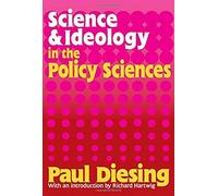 Science And Ideology In The Policy Sciences