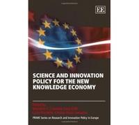 Science and Innovation Policy for the New Knowledge Economy (PRIME Series on Research and Innovation Policy in Europe) - [Livre en VO] Massimo G Colombo, Luca Grilli, Lucia Piscitello, Cristina Rossi
