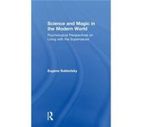 Science and Magic in the Modern World by Eugene Subbotsky Eugene Subbotsky (Auteur)