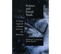 Science and Partial Truth, Oxford Studies in Philosophy of Science Newton C. A. Da Costa, Steven French (Auteur)