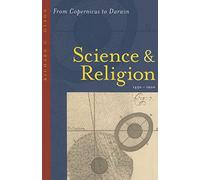 Science And Religion, 1450-1900: From Copernicus to Darwin