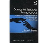 Science and Religious Anthropology, Ashgate Science and Religion Series Wesley J. Wildman (Auteur)