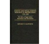 Science and Social Science Research in British India, 1780-1880, Contributions in Comparative Colonial Studies Edward W Ellsworth (Auteur)