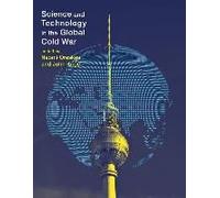 Science and Technology in the Global Cold War