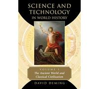 Sciences et technologies dans l'histoire mondiale : le monde antique et la civilisation classique (1)