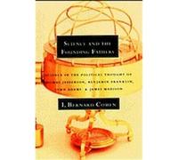 Science and the Founding Fathers I. Bernard Cohen (Auteur)