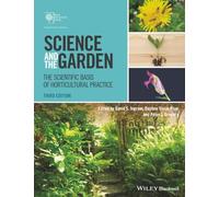 Science and the Garden: The Scientific Basis of Horticultural Practice, 3rd Edition