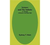 Science And The Infinite; Or, Through A Window In The Blank Wall