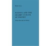 Science and the Shabby Curate of Poetry Martin B. Green (Auteur)