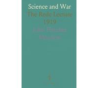 Science and War: The Rede Lecture 1919