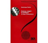 Science, argent et politique Un essai d'interprétation - Dominique Pestre - Inra - broché - Etude