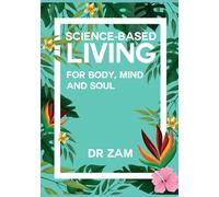 Science-based Living for Body, Mind and Soul