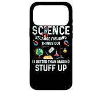 Science Because It's Better to Figure Things Out Coque pour iPhone 17 Pro Max