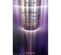 Science Between Space And Counterspace: Exploring The Significance Of Negative Space (Paperback) Nick Thomas, (Auteur)