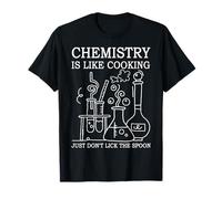 Science Chimie Is Like Cooking Just Don't Lick The Spoon T-Shirt