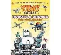 Science Comics: Robots And Drones