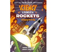 Science Comics Rockets: Defying Gravity