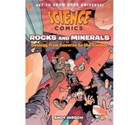 Science Comics: Rocks and Minerals: Geology from Caverns to the Cosmos