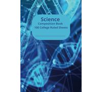 Science Composition Book 100 College Ruled Sheets: Perfect for Science Class Notes, Lab Journals, Experiments & STEM Ideas | 100 College Ruled Sheets ... and Young Scientists || 6 x 9 Inches