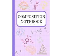 Science Composition Notebook: Science Themed Notebook with Lined Pages | Perfect for Students, School, Lab Notes, and Journaling