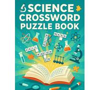 Science Crossword Puzzle Book: STEM Vocabulary Games in Physics, Chemistry & Biology: Educational Science Crossword Puzzles Covering Core Concepts in Physics, Chemistry, and Biology