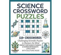 Science Crossword Puzzles: 118+ Challenging Scientific Trivia Puzzles featuring Large Print Brain Games with Solutions for Adults, Teens & Students