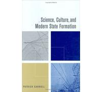 Science, Culture, And Modern State Formation