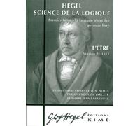 Science de la Logique-L'Être 1812 T. 1 L'Être - Version de 1812 - Georg Wilhelm Friedrich Hegel - Kime - broché - Etude