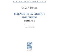 Science de la logique Livre deuxième. L'essence - Georg Wilhelm Friedrich Hegel - Vrin - broché - Essai