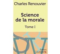 Science de la morale: Tome premier