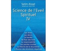 Science de l'Eveil Spirituel IV - Selim Aïssel - Ecce - broché - Essai