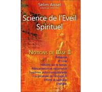 Science de l'Eveil Spirituel - Notions de Base II Notions de base 2 - Selim Aïssel - Ecce - broché - Essai