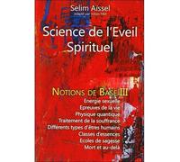 Science de l'Eveil Spirituel - Notions de Base III Notions de base Tome 3 - Selim Aïssel - Ecce - broché - Essai