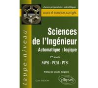 Science de l'ingénieur - Automatique : logique - 1re année MPSI-PCSI-PTSI - Cours et exercices corrigés - Alain Théron - Ellipses - broché - Scolaire / Universitaire