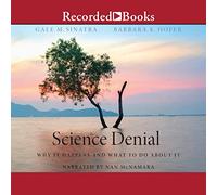 Science Denial: Why It Happens and What to Do About It
