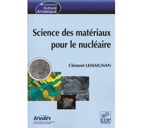 Science des matériaux pour le nucléaire Clément Lemaignan (Auteur)