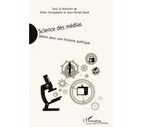Science des médias Jalons pour une histoire politique - Didier Georgakakis - L'harmattan - broché - Essai