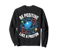 Science des Protons positifs Atome Physique Chimie Sweatshirt