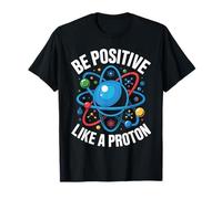 Science des Protons positifs Atome Physique Chimie T-Shirt