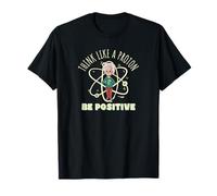 Science dicton Think like a Proton Drôle Science T-Shirt