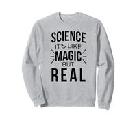 Science Drôle - Science It's Like Magic But Real Sweatshirt