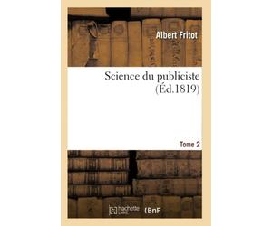 Science du publiciste. Tome 2