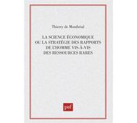 Science économique. Ou la stratégie des rapports de l'homme vis-à-vis des ressources rares. meth - Thierry de Montbrial - Puf - relié - Etude