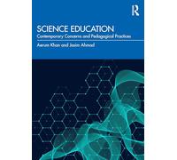 Science Education: Contemporary Concerns and Pedagogical Practices