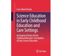 Science Education in Early Childhood Education and Care Settings: An Empirical Study of Early Childhood Educators’ Conceptions of Early Science Education