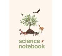 Science Education Notebook for Kids Ages 4-10; Blank Log Book, Homeschool, Experiment Reflection Illustration, Minimal: A simple, open-ended science journal designed for curious young minds.
