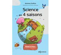 Science en 4 saisons - Printemps - Antoine Guitton - Edp Sciences - broché - Essai
