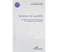 Science en société Les représentations dans les controverses et les questions socio-scientifiques - Emmanuella Di Scala - L'harmattan - broché - Essai
