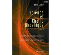 Science et champ akashique - Ervin Laszlo - Ariane Publications - broché - Essai