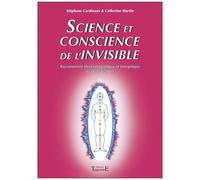Science Et Conscience De L'invisible - Rayonnement Électromagnétique Et Énergétique Du Corps Humain